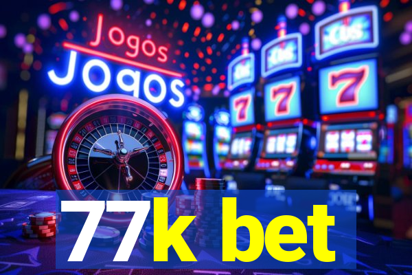 77k bet